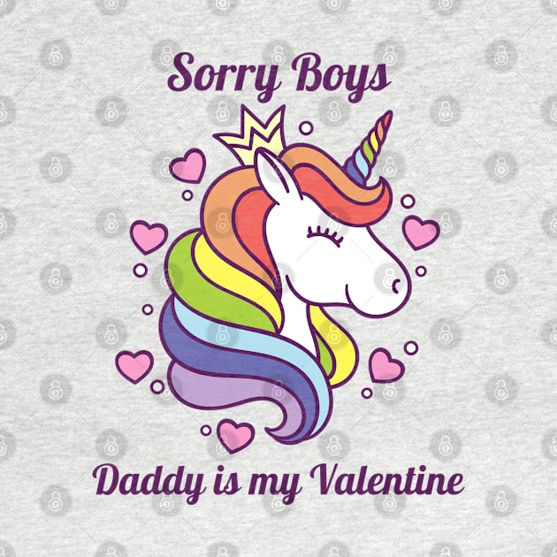 Sorry Boys Daddy Is My Valentine by Etopix